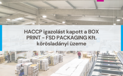 HACCP igazolást kapott a BOX PRINT – FSD PACKAGING Kft.  körösladányi üzeme
